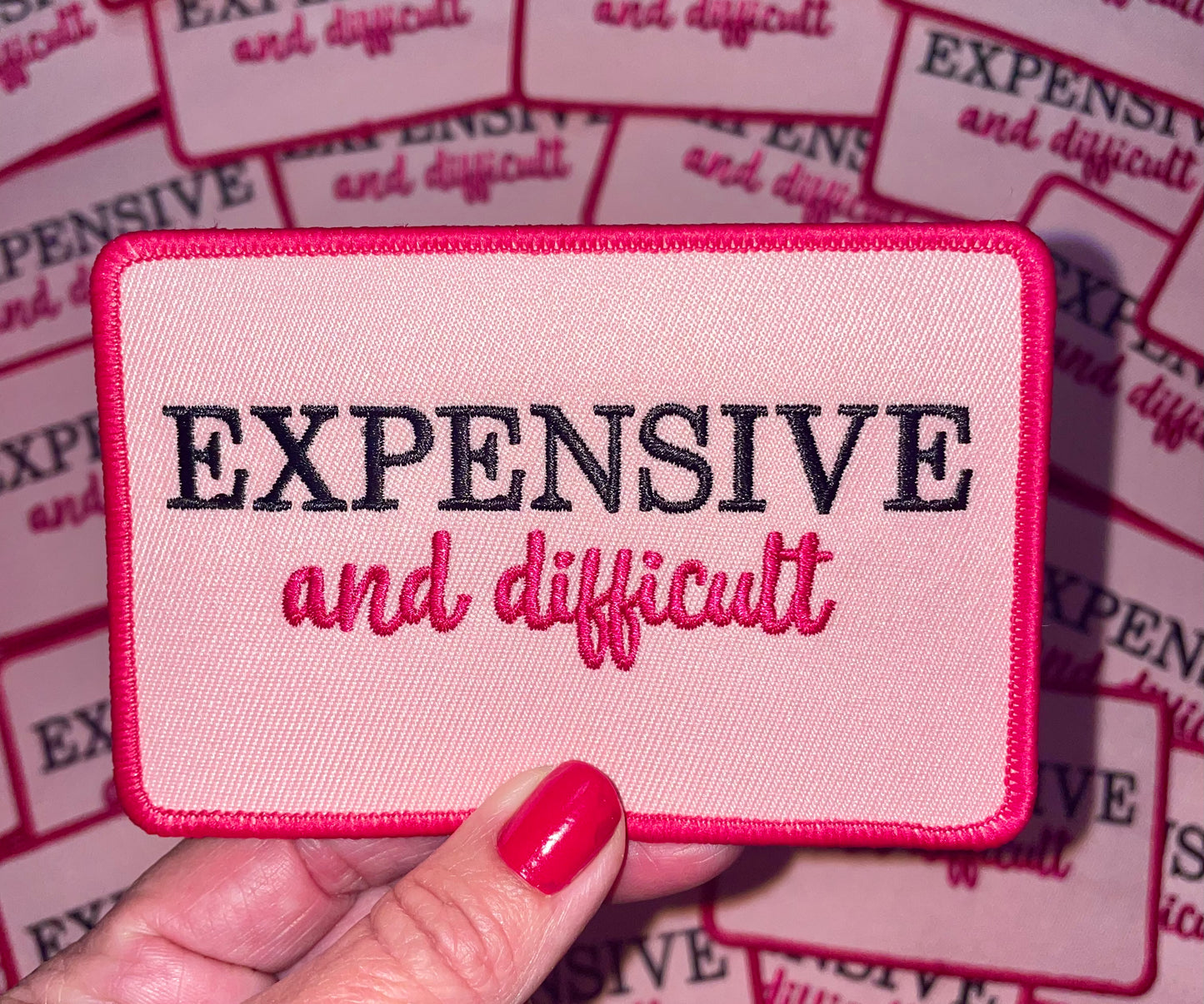 Expensive and difficult Patch, Trucker Hat Patch, Boujee Patch, Trendy Patch, Girly Patch, Embroidered Iron on Patch