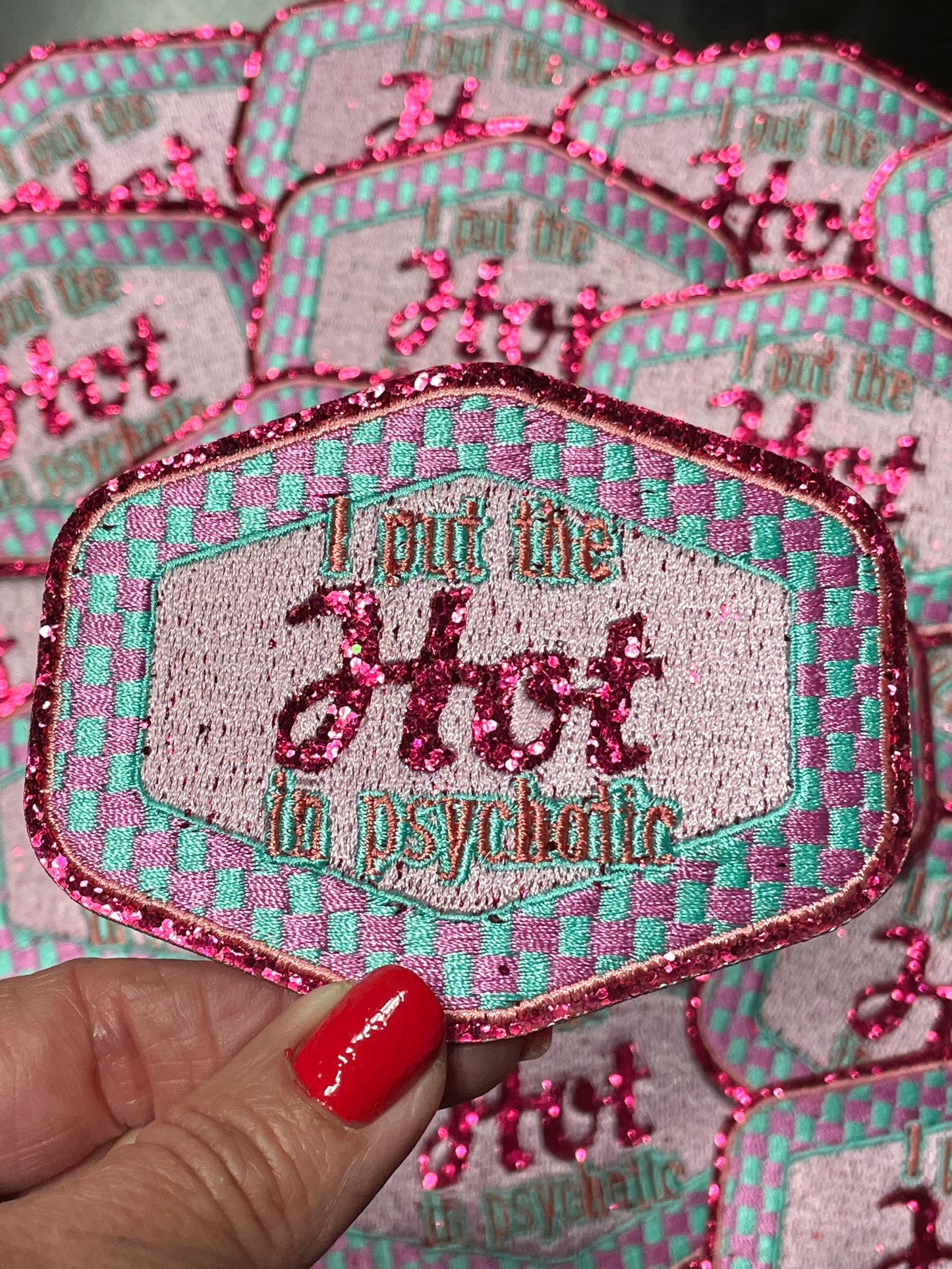 I put the Hot in Psychotic, Trucker Hat Patch, Pink Patch, Trendy Patch, Glitter Patch, Embroidered Patch, Girly Patch, Preppy Patch, Funny Patch, Iron On Patch, DIY