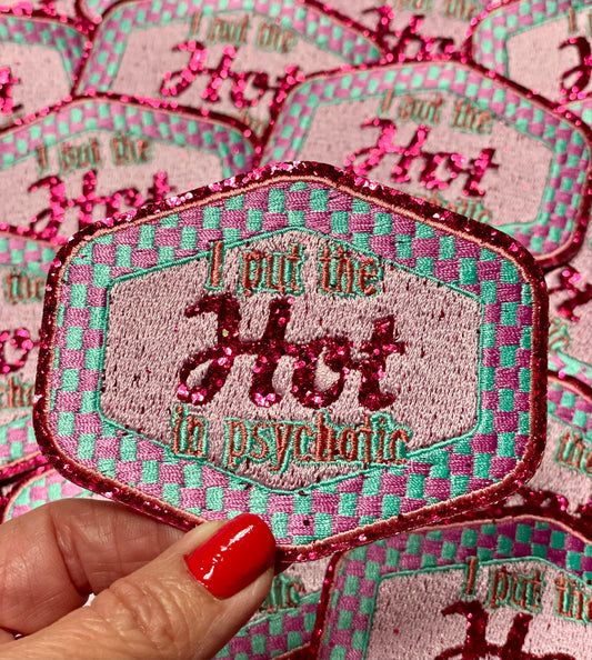 I put the Hot in Psychotic, Trucker Hat Patch, Pink Patch, Trendy Patch, Glitter Patch, Embroidered Patch, Girly Patch, Preppy Patch, Funny Patch, Iron On Patch, DIY