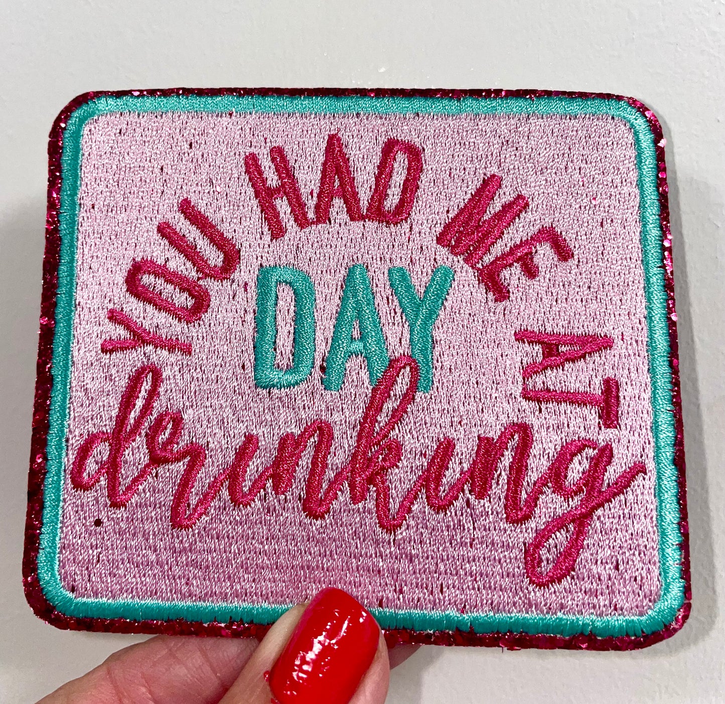 You had me at Day Drinking Patch, Drinking Patch, Trucker Hat Patch, Boujee Patch, Iron On Patch, Trendy Patch, Pink Patch, Glitter Patch Patch for Hats, DIY