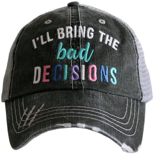 'I'll bring the bad decisions" Trucker Hat /Beach
